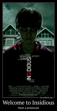 Welcome to Insidious Have a jumpscare